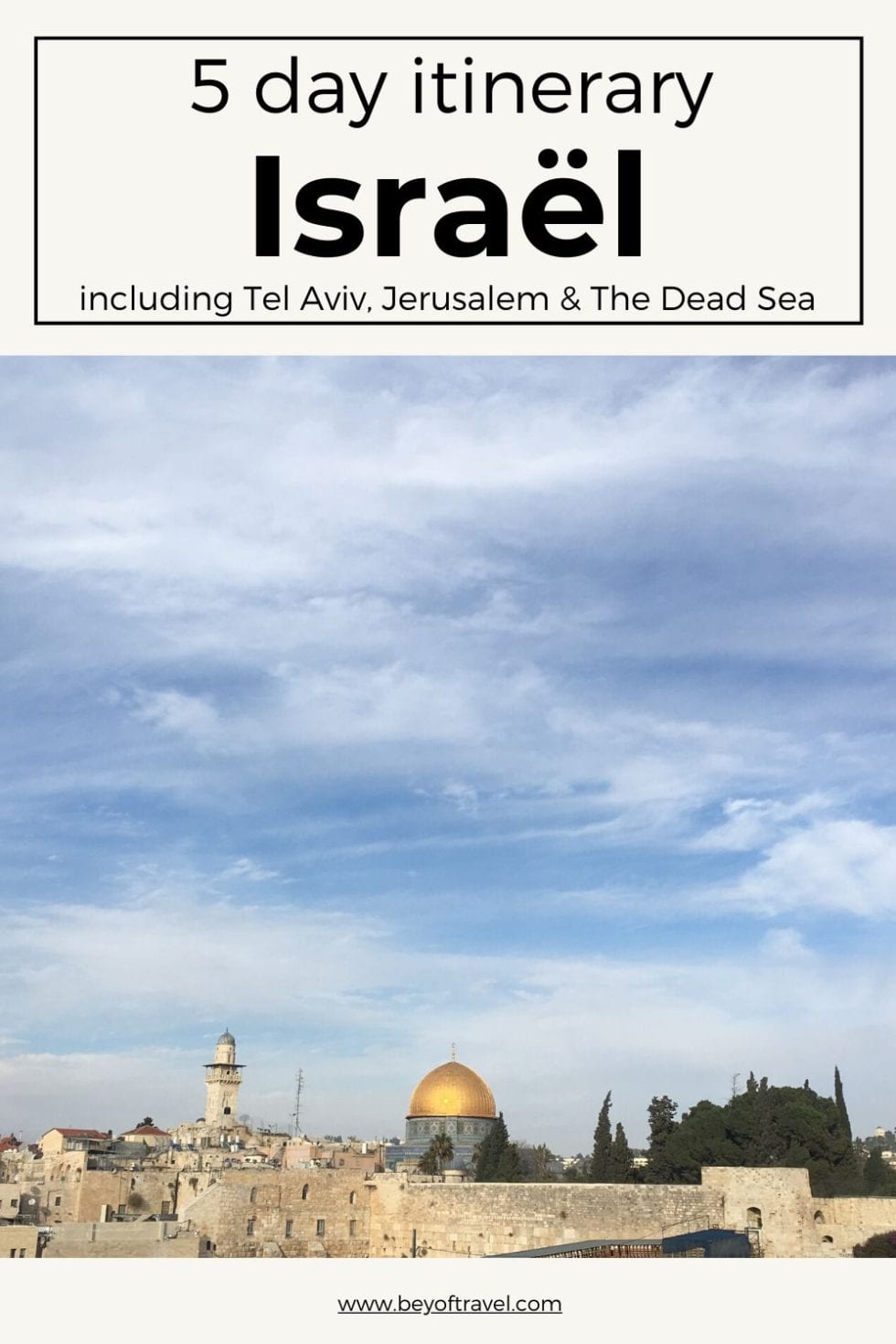 The complete Israël Travel Guide BEY OF TRAVEL